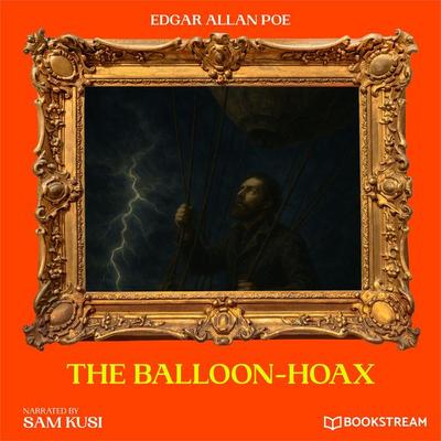 The Balloon-Hoax - Edgar Allan Poe, Audio, 9783711947482