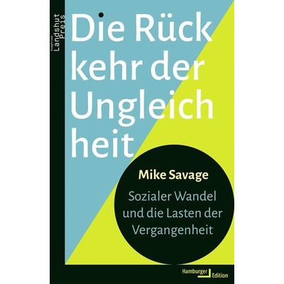Die Rückkehr der Ungleichheit, Gebundene Ausgabe von Mike Savage, Hamburger Edition, HIS, 978-3-86854-377-3