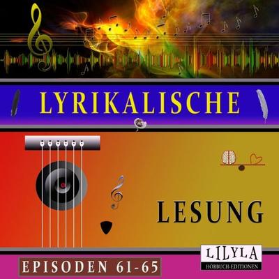 Lyrikalische Lesung Episoden 61-65 - Wilhelm Busch,Joachim Ringelnatz,Arno Holz,John Keats,Charles Baudelaire, Audio, 9783988525314