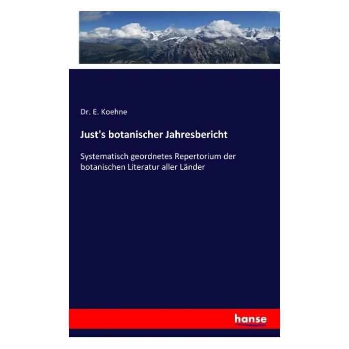Hansebooks Just's botanischer jahresbericht. Systematisch geordnetes repertorium der botanischen literatur alle (Deutsch, Softcover, Dr E Koehne, Dr. E. Koehne, E. Koehne) (55847664)
