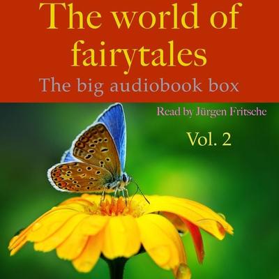 The World of Fairy Tales, Vol. 2 - Hans Christian Andersen,The Brothers Grimm, Audio, 9783955978549