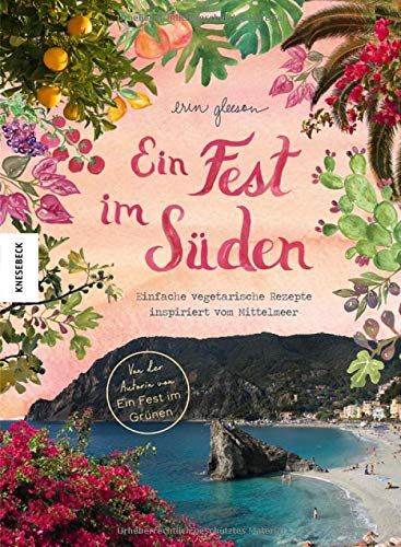 Erin Gleeson - Ein Fest im Süden: Mediterrane vegetarische Küche. Von der Autorin von Ein Fest im Grünen. - Preis vom 13.10.2026 11:25:28 h