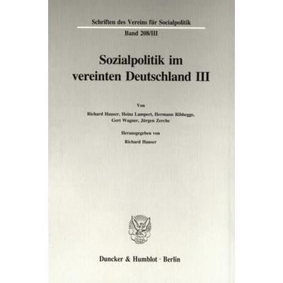 Sozialpolitik im vereinten Deutschland III., Taschenbuch von , Duncker & Humblot, 978-3-428-08550-7