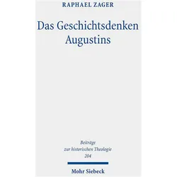 Das Geschichtsdenken Augustins, Fachbücher von Raphael Zager