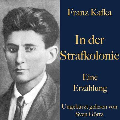 Franz Kafka: In der Strafkolonie - Franz Kafka, Audio, 9783955975470