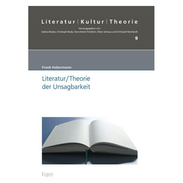 Ergon Literatur/Theorie der Unsagbarkeit (Deutsch, Hardcover, Frank Habermann) (7331262)
