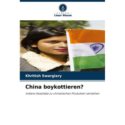 China boykottieren?, Taschenbuch von Khritish Swargiary, Verlag Unser Wissen, 978-620-8-38705-1