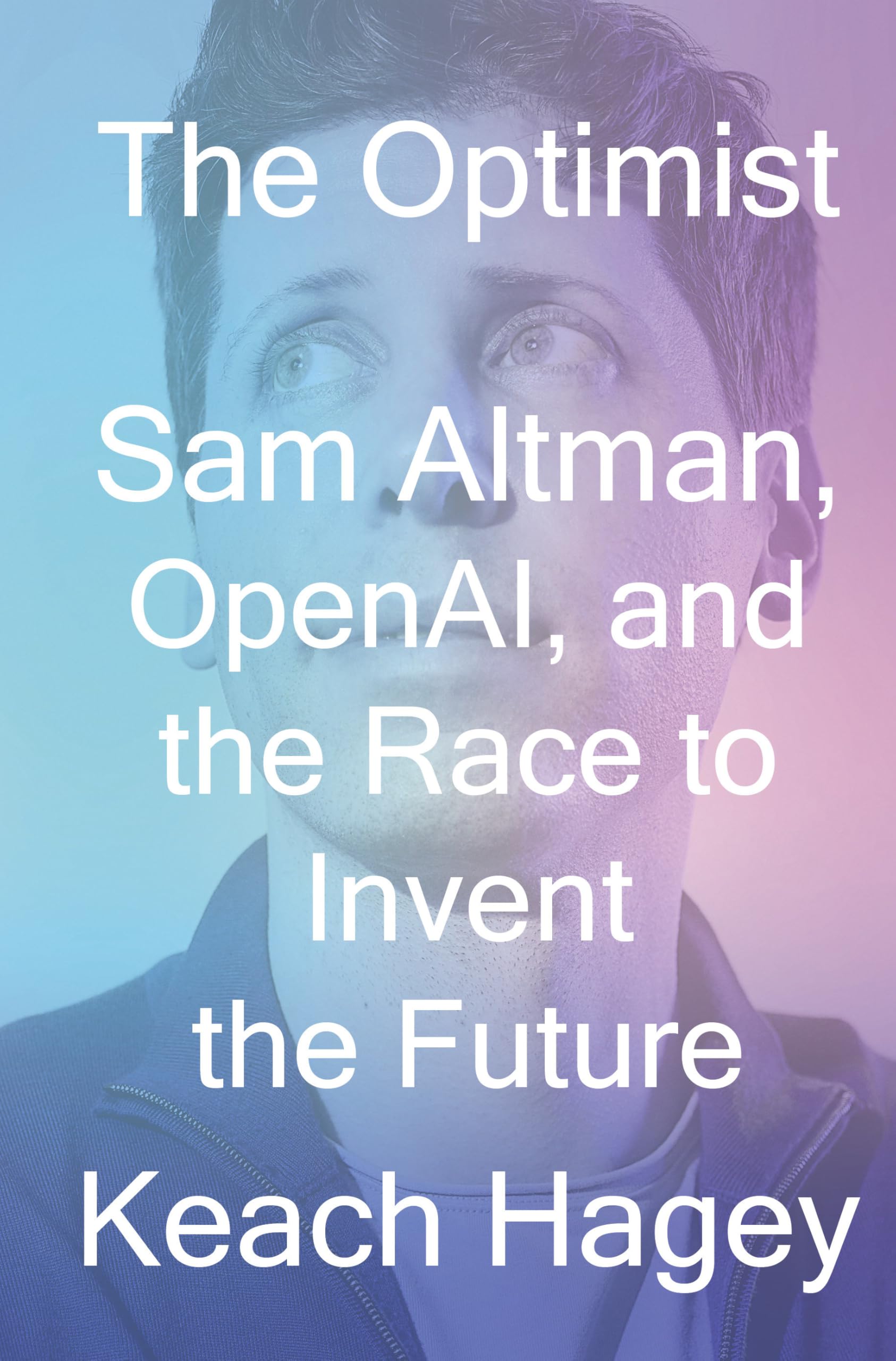 Keach Hagey - The Optimist: Sam Altman, OpenAI, and the Race to Invent the Future - Preis vom 16.10.2026 11:41:07 h