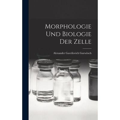 Morphologie Und Biologie Der Zelle, Gebundene Ausgabe von Alexander Gavrilovich Gurwitsch, Legare Street Press, 978-1-01-588444-1