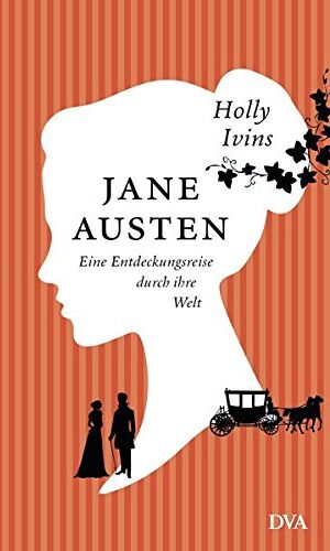 Holly Ivins - Jane Austen. Eine Entdeckungsreise durch ihre Welt - Preis vom 10.10.2026 11:48:34 h