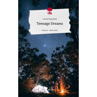 Teenage Dreams. Life is a Story - story.one, Gebundene Ausgabe von Lionel Kayembe, Storylution, 978-3-7115-4351-6