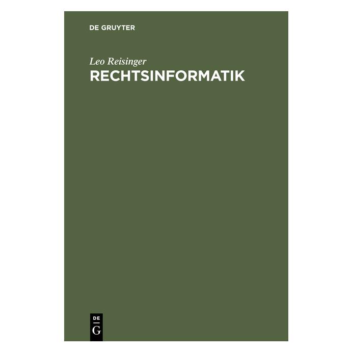 De Gruyter Reisinger:Rechtsinformatik (Deutsch, Hardcover, Leo Reisinger) (67759770)