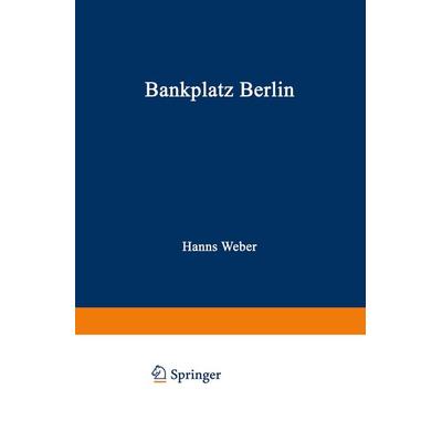 Bankplatz Berlin, Taschenbuch von Hanns Weber, VS Verlag für Sozialwissenschaften, 978-3-663-00426-4