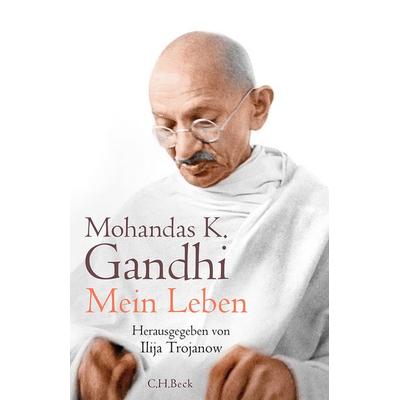Mein Leben, Gebundene Ausgabe von Mohandas K. Gandhi, C.H. Beck