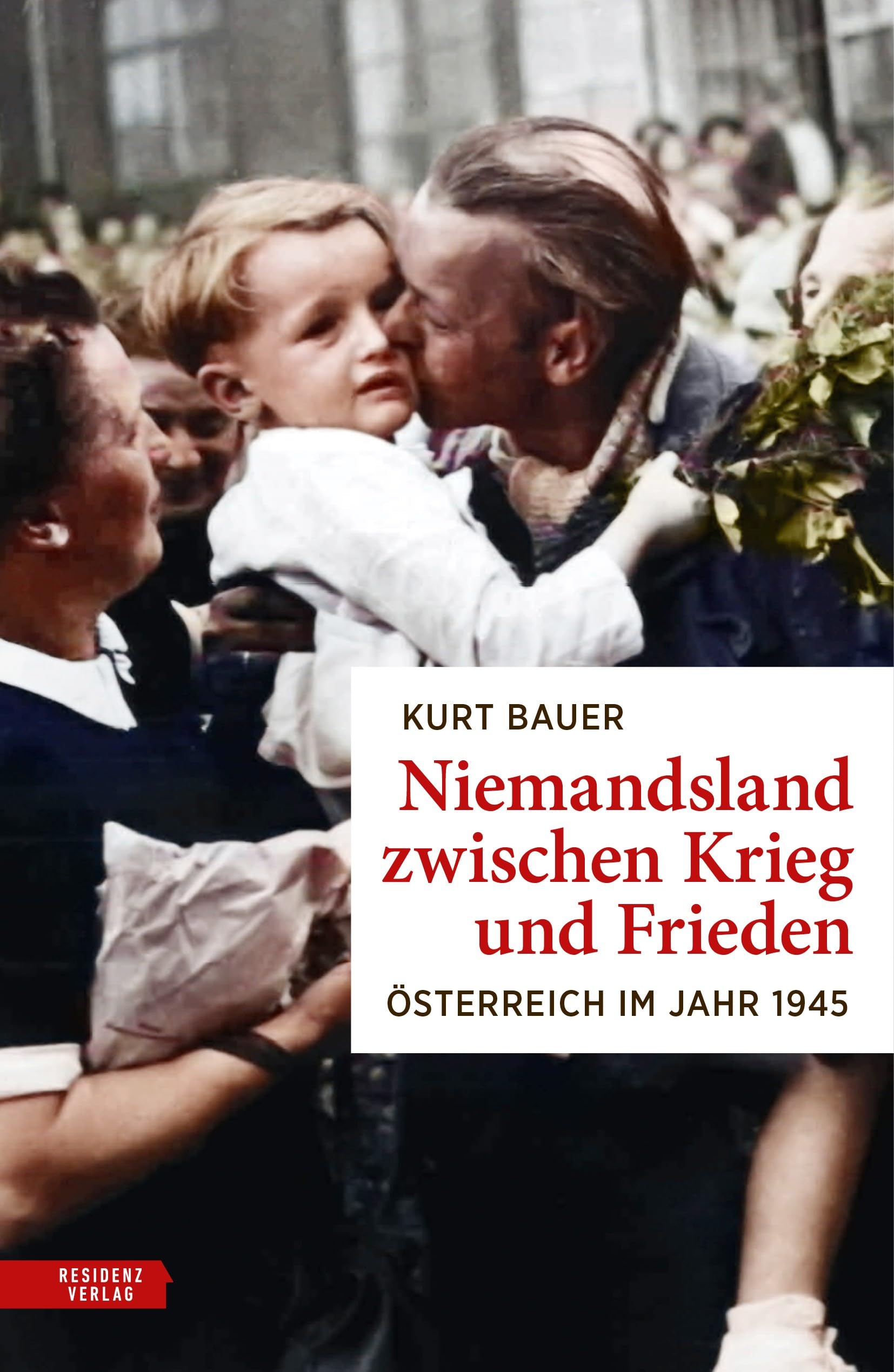 Kurt Bauer - Niemandsland zwischen Krieg und Frieden: Österreich im Jahr 1945 - Preis vom 15.10.2026 23:06:25 h