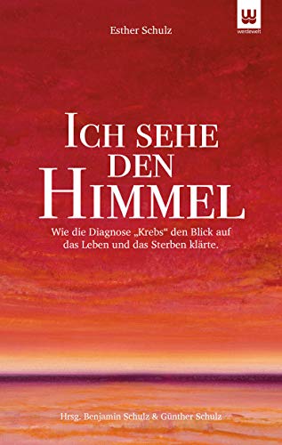 Esther Schulz - ICH SEHE DEN HIMMEL: Wie die Diagnose Krebs den Blick auf das Leben und das Sterben klärte. - Preis vom 18.10.2026 19:22:15 h