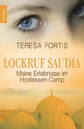 Teresa Fortis - Lockruf Saudia: Meine Erlebnisse im Hostessen-Camp - Preis vom 11.10.2026 03:10:56 h