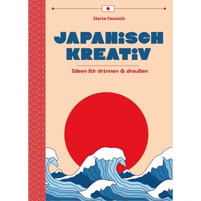 Japanisch Kreativ, Taschenbuch von Ilaria Faccioli, Edizioni White Star SrL