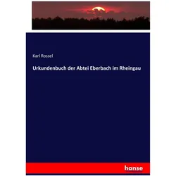 Urkundenbuch der Abtei Eberbach im Rheingau, Sachbücher von Karl Rossel