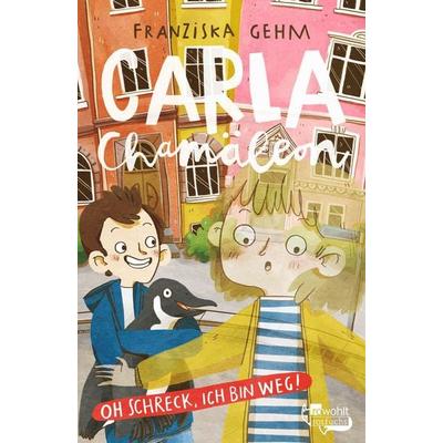 Carla Chamäleon: Oh Schreck, ich bin weg!, Gebundene Ausgabe von Franziska Gehm, Rotfuchs, 978-3-7571-0118-3