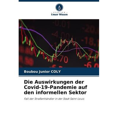 Die Auswirkungen der Covid-19-Pandemie auf den informellen Sektor, Taschenbuch von Boubou Junior COLY, Verlag Unser Wissen, 978-620-7-85092-1