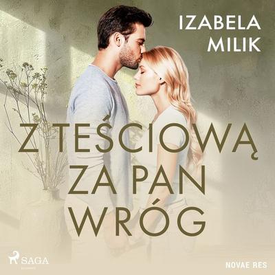 Z teściową za pan wróg - Izabela Milik, Audio, 9788727041216