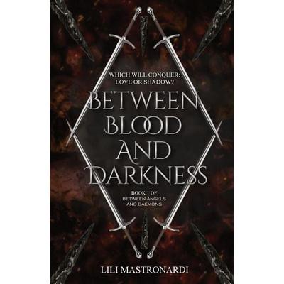 Between Blood And Darkness, Taschenbuch von Lili Mastronardi, Lili Mastronardi, 978-1-06-751635-2