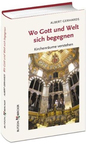 Albert Gerhards - Wo Gott und Welt sich begegnen: Kirchenräume verstehen - Preis vom 02.10.2026 23:42:20 h