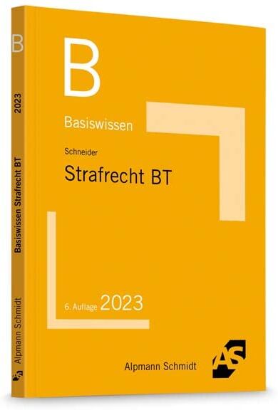 Wilhelm-Friedrich Schneider - Basiswissen Strafrecht Besonderer Teil (Basiswissen (ehemals: BasisSkripten)) - Preis vom 09.10.2026 07:28:09 h