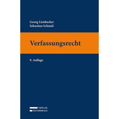 Verfassungsrecht, Taschenbuch von Georg Lienbacher,Sebastian Schmid, Verlag Österreich, 978-3-7046-9960-2