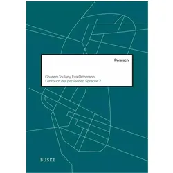 Lehrbuch der persischen Sprache 2, Sprachbücher von Ghasem Toulany, Eva Orthmann