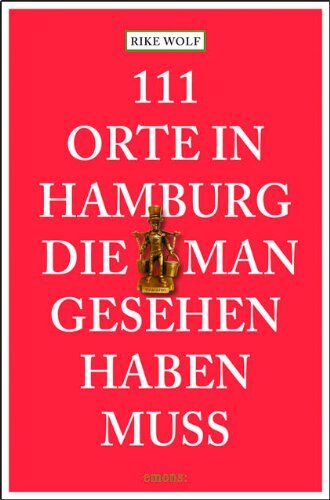 Rike Wolf - 111 Orte in Hamburg die man gesehen haben muss - Preis vom 12.10.2026 11:37:12 h