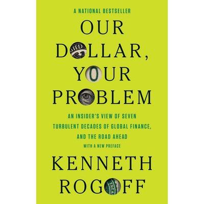 Our Dollar, Your Problem, Taschenbuch von Kenneth Rogoff, Yale University Press, 978-0-300-29228-2