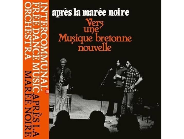 Apres La Maree Noire: Vers Une Musique Bretonne Nouvelle