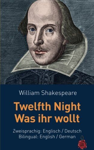 William Shakespeare - Twelfth Night / Was ihr wollt. Shakespeare. Zweisprachig: Englisch / Deutsch. Bilingual: English / German - Preis vom 10.10.2026 11:48:34 h
