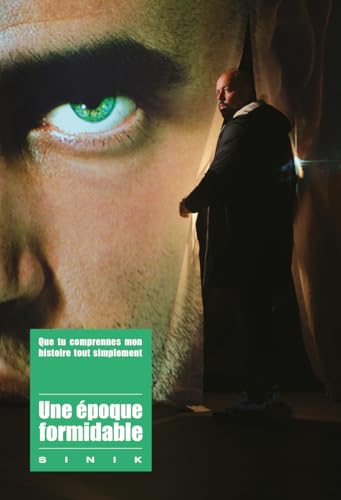 Sinik - Une époque formidable : que tu comprennes mon histoire tout simplement - Preis vom 05.10.2026 03:47:11 h