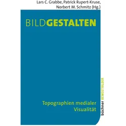 Bildgestalten, Fachbücher von Lars C. Grabbe, Norbert M. Schmitz, Patrick Rupert-Kruse