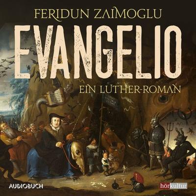 Evangelio - Ein Luther-Roman - Feridun Zaimoglu, Audio, 4066339975576