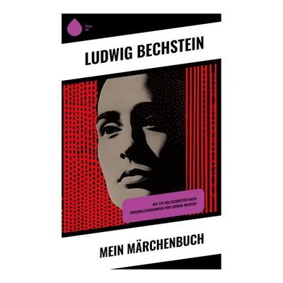Mein Märchenbuch, Taschenbuch von Ludwig Bechstein, Sharp Ink, 978-80-283-5236-3