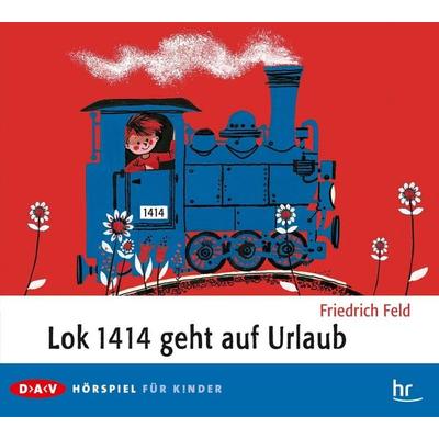 Lok 1414 geht auf Urlaub - Friedrich Feld, Audio, 4056198047262