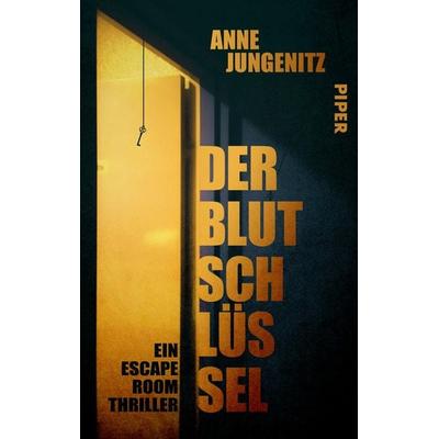 Der Blutschlüssel, Taschenbuch von Anne Jungenitz, Piper Taschenbuch