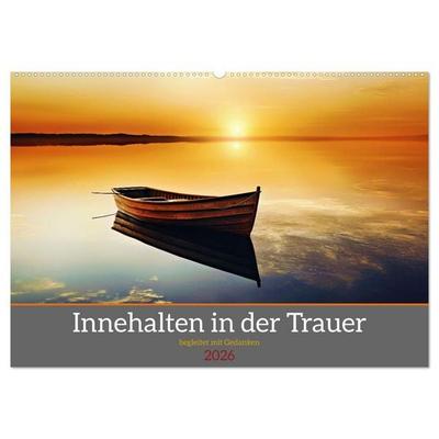 Innehalten in der Trauer - begleitet mit Gedanken (Wandkalender 2026 DIN A2 quer), CALVENDO Monatskalender