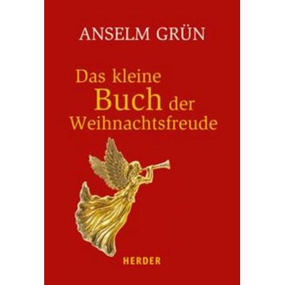 Das kleine Buch der Weihnachtsfreude, Taschenbuch von Pater Anselm Grün, Herder