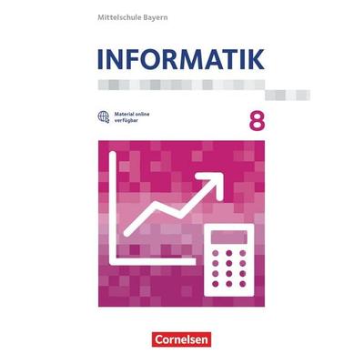 Informatik - Mittelschule Bayern - 8. Jahrgangsstufe, Taschenbuch von Markus Donderer,Richard Scheglmann,Daniel Soldaczuk,Benjamin Vötterle, Cornelsen