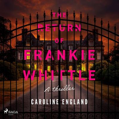 The Return of Frankie Whittle: An unsettling psychological thriller with shock reveals - Caroline England, Audio, 9788727313887