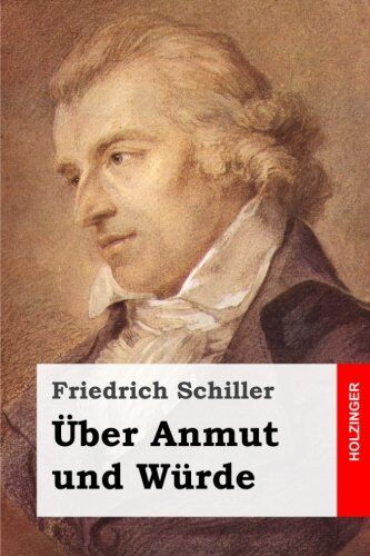 Friedrich Schiller - Über Anmut und Würde - Preis vom 30.09.2026 09:01:18 h