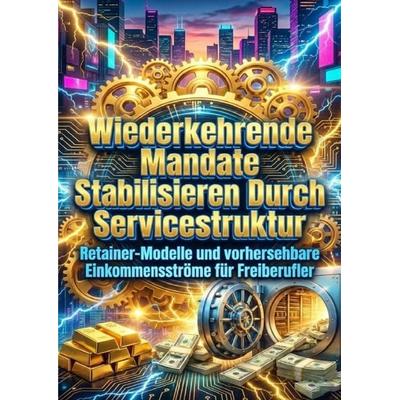 Wiederkehrende Mandate Stabilisieren Durch Servicestruktur, Taschenbuch von Oliver Reuter, Epubli, 978-3-565-24158-3