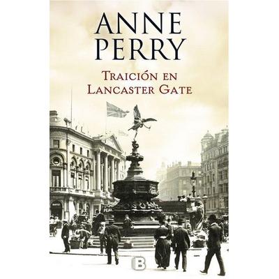 TRAICION EN LANCASTER GATE, Taschenbuch von Anne Perry, B (Ediciones B), 978-84-666-6283-3