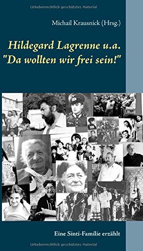 Hildegard Lagrenne - Hildegard Lagrenne u.a.Da wollten wir frei sein!: Eine Sinti-Familie erzählt - Preis vom 11.10.2026 15:43:13 h