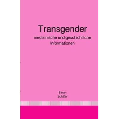 Transgender, Taschenbuch von Sarah Schäfer, Epubli, 978-3-7502-7810-3